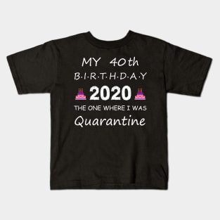 40th Birthday Quarantine Kids T-Shirt